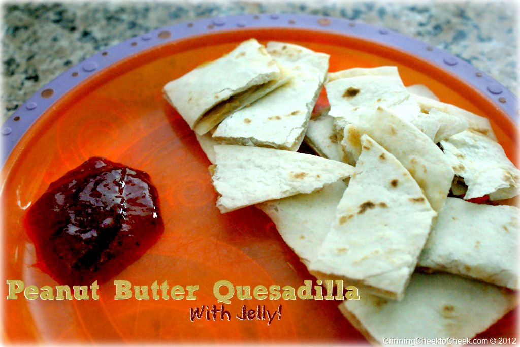 Snack Ideas for kids – Peanut Butter & Jelly Quesadillas!!